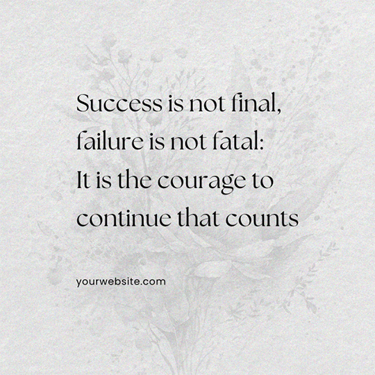 Canva Success Is Not Final It Is The Courage To Continue That Counts Motivational Quotes Instagram Post