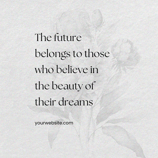 Canva The Future Belongs To Those Who Believe In The Beauty Of Their Dreams Motivational Quotes Instagram Post