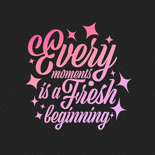 Image Every Moments Is A Fresh Beginning