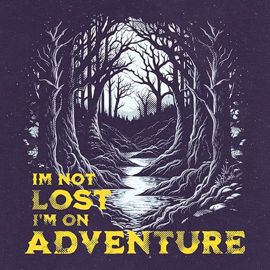 Image Im Not Lost I'm on Adventure