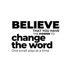 Canva Believe That You Have The Power To Change The Word One Small Step At A Time Quotes Instagram Post