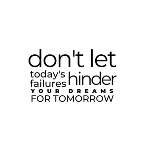 Canva Don't Let Today's Failures Hinder Your Dreams For Tomorrow Quotes Instagram Post